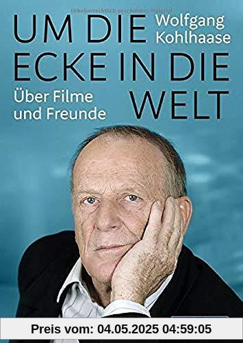 Um die Ecke in die Welt: Über Filme und Freunde