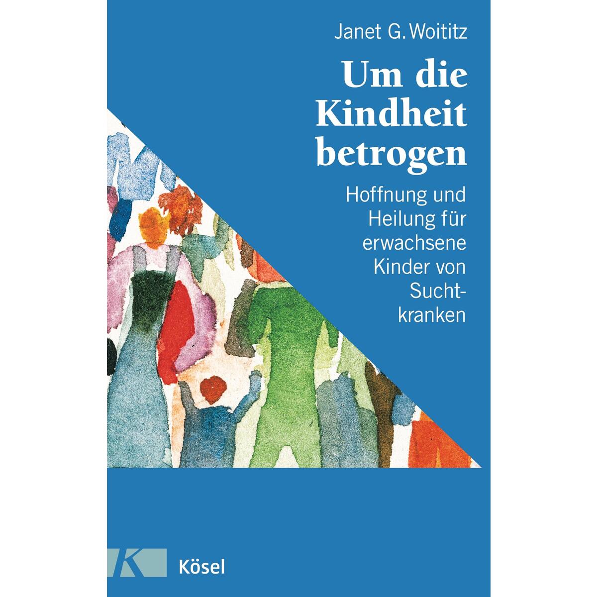Um die Kindheit betrogen Um die Kindheit betrogen von Kösel-Verlag