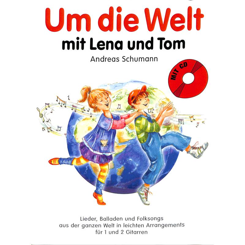 Um die Welt mit Lena und Tom Um die Welt mit Lena und Tom