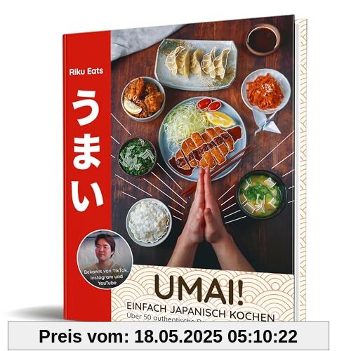 Umai! Einfach japanisch kochen: 50 authentische Rezepte für den Alltag von Riku Eats