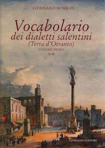 Vocabolario dei dialetti salentini (Terra d'Otranto) (Saggi testi. Sez. di glott. dialett.) von Congedo