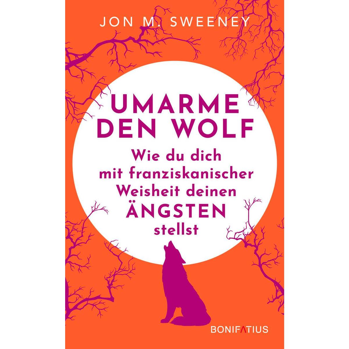 Umarme den Wolf Umarme den Wolf von Bonifatius GmbH