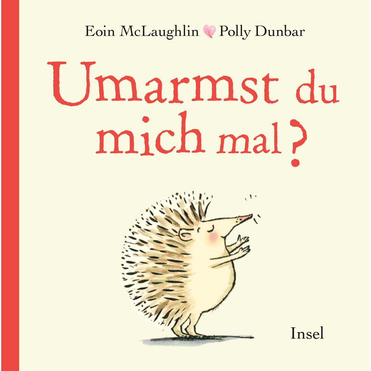 Umarmst du mich mal? Umarmst du mich mal? von Insel Verlag GmbH