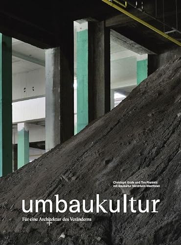 Umbaukultur: Für eine Architektur des Veränderns von Verlag Kettler