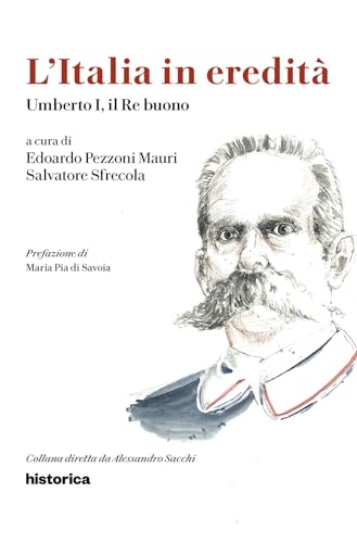 Umberto I, il re buono von Historica Edizioni