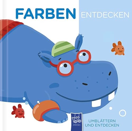 Umblättern und Entdecken - Farben entdecken Umblättern und Entdecken - Farben entdecken von Yo Yo Books