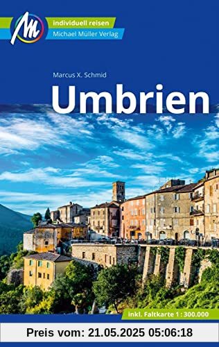 Umbrien Reiseführer Michael Müller Verlag: Individuell reisen mit vielen praktischen Tipps (MM-Reisen)