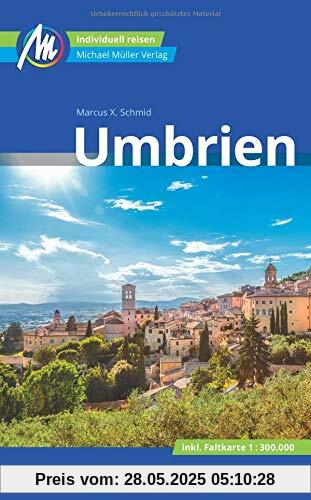 Umbrien Reiseführer Michael Müller Verlag: Individuell reisen mit vielen praktischen Tipps
