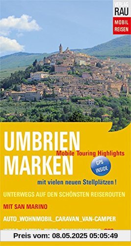 Umbrien & Marken mit San Marino: Mobile Touring Highlights (Mobil Reisen - Die schönsten Auto- & Wohnmobil-Touren)