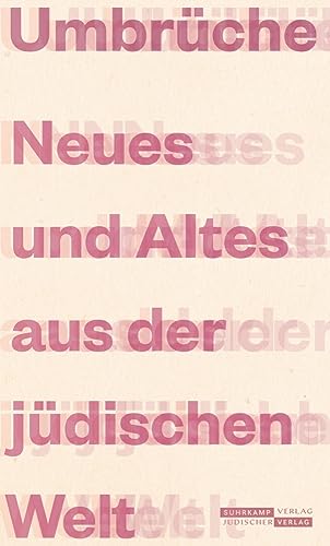 Umbrüche: Neues und Altes aus der jüdischen Welt