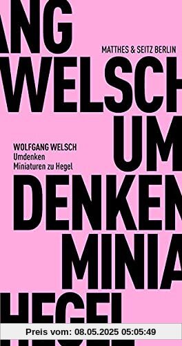 Umdenken: Miniaturen zu Hegel (Fröhliche Wissenschaft, 189)