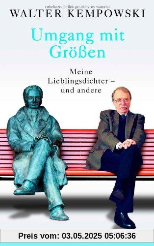 Umgang mit Größen: Meine Lieblingsdichter - und andere - Herausgegeben und mit einem Nachwort von Karl Heinz Bittel Umgang mit Größen: Meine Lieblingsdichter - und andere - Herausgegeben und mit einem Nachwort von Karl Heinz Bittel