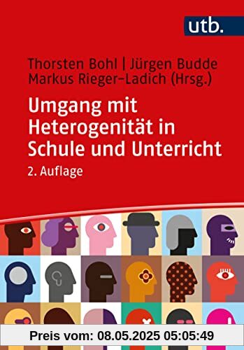 Umgang mit Heterogenität in Schule und Unterricht: Grundlagentheoretische Beiträge und didaktische Reflexionen