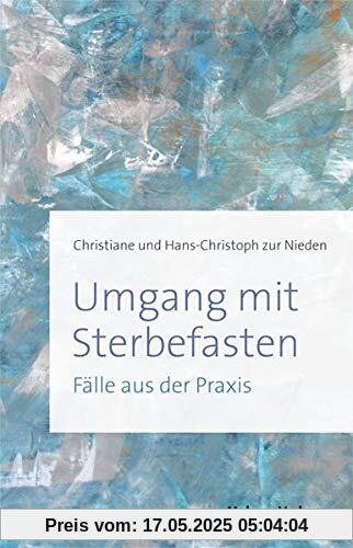 Umgang mit Sterbefasten. Fälle aus der Praxis Umgang mit Sterbefasten. Fälle aus der Praxis