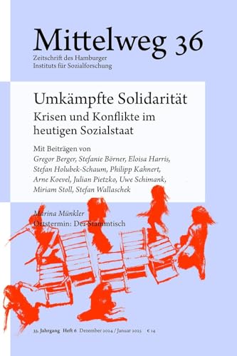 Umkämpfte Solidarität. Krisen und Konflikte im heutigen Sozialstaat: Mittelweg 36, Heft 6 Dezember 2024/Januar 2025 von Hamburger Edition