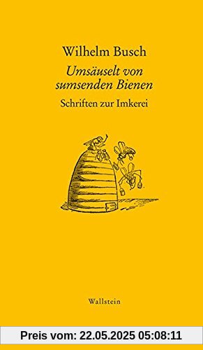 Umsäuselt von sumsenden Bienen: Schriften zur Imkerei