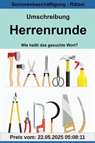 Umschreibung Herrenrunde - Wie heißt das gesuchte Wort?: Seniorenbeschäftigung Rätsel Umschreibung Herrenrunde - Wie heißt das gesuchte Wort?: Seniorenbeschäftigung Rätsel