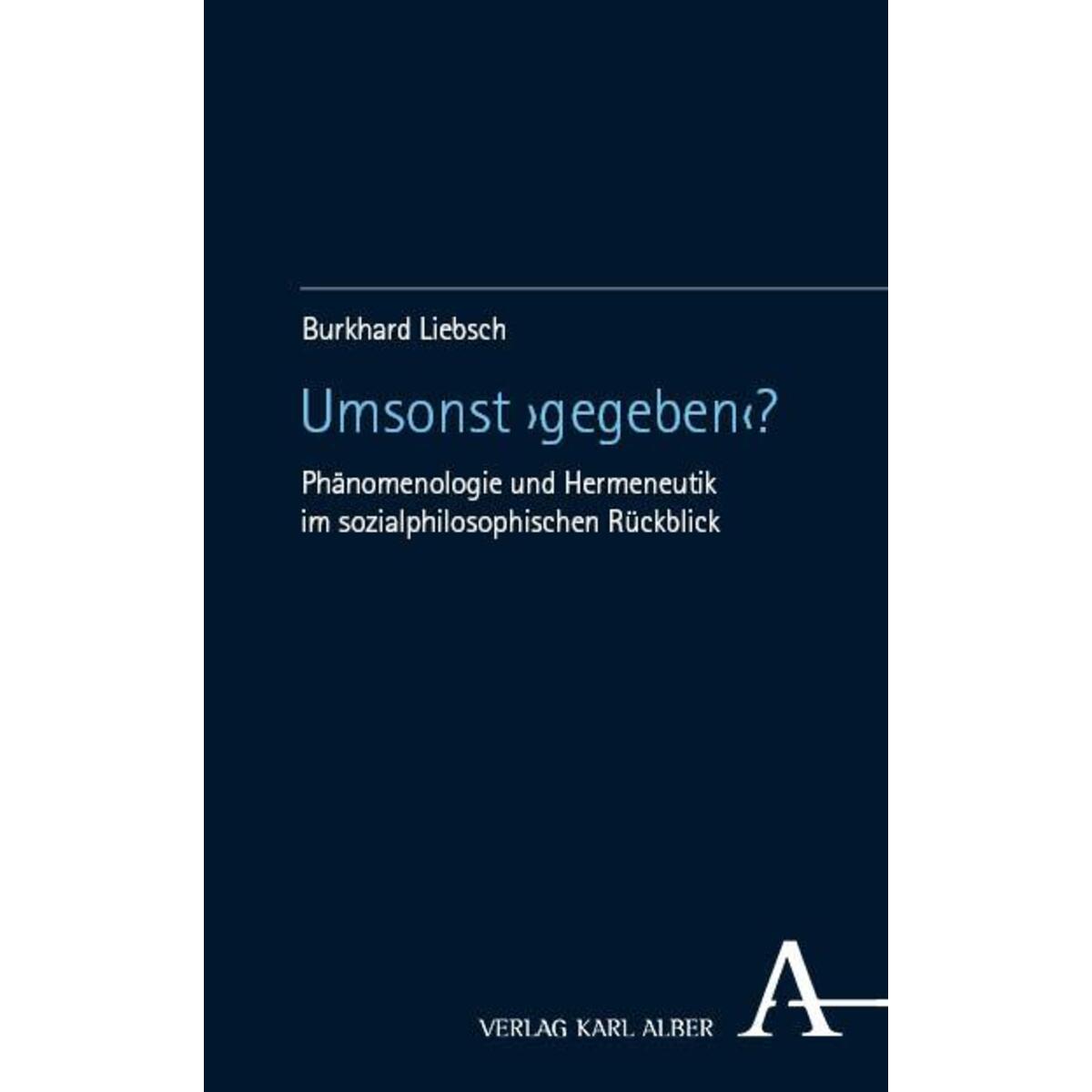 Umsonst "gegeben"? Umsonst "gegeben"? von Karl Alber i.d. Nomos Vlg