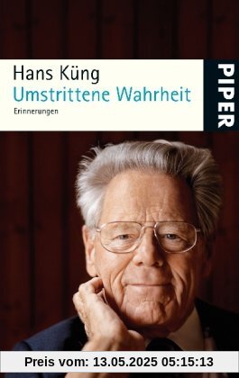 Umstrittene Wahrheit: Erinnerungen (Küngs Memoiren)