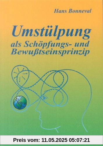 Umstülpung als Schöpfungs- und Bewußtseinsprinzip