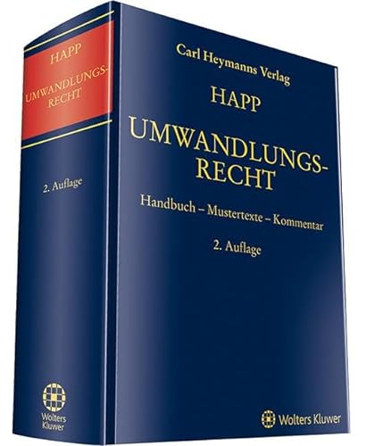Umwandlungsrecht: Formularbuch-Mustertexte-Kommentar: Handbuch - Mustertexte - Kommentar von Heymanns Verlag GmbH