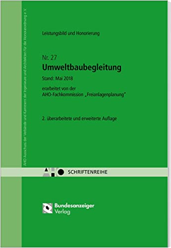 Umweltbaubegleitung - Leistungsbild und Honorierung: AHO Heft 27 (Schriftenreihe des AHO) von Reguvis Fachmedien GmbH