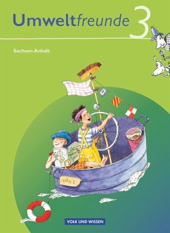 Umweltfreunde 3. Schuljahr. Neubearbeitung 2009. Schülerbuch. Sachsen-Anhalt von Cornelsen Verlag / Volk und Wissen