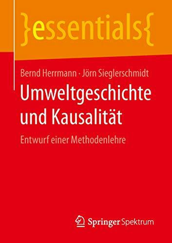 Umweltgeschichte und Kausalität: Entwurf einer Methodenlehre (essentials)