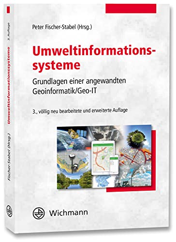 Umweltinformationssysteme: Grundlagen einer angewandten Geoinformatik/Geo-IT