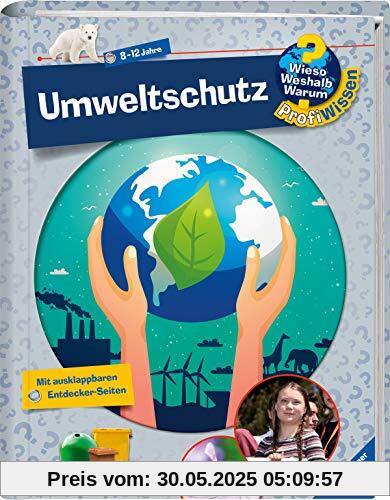 Umweltschutz (Wieso? Weshalb? Warum? ProfiWissen, Band 26)