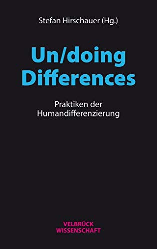 Un/doing Differences: Praktiken der Humandifferenzierung von Velbrueck GmbH