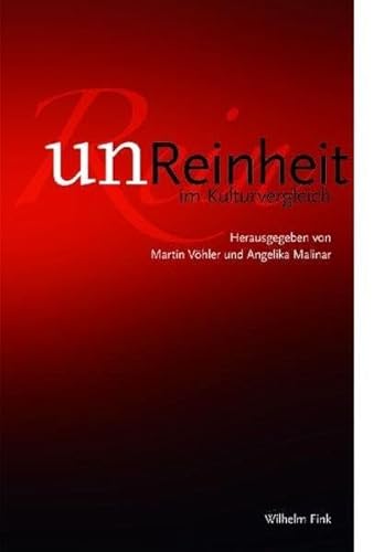 Un/reinheit im Kulturvergleich: Konzepte und Praktiken im Kulturvergleich Un/reinheit im Kulturvergleich: Konzepte und Praktiken im Kulturvergleich