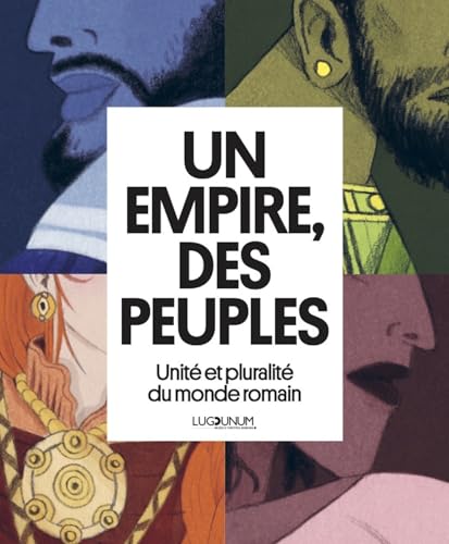 Un Empire, des peuples: La diversité dans l'Empire romain Un Empire, des peuples: La diversité dans l'Empire romain von Snoeck Publishers