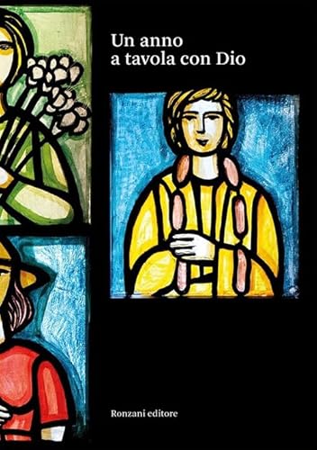 Un anno a tavola con Dio (Fuori collana) von Ronzani Editore