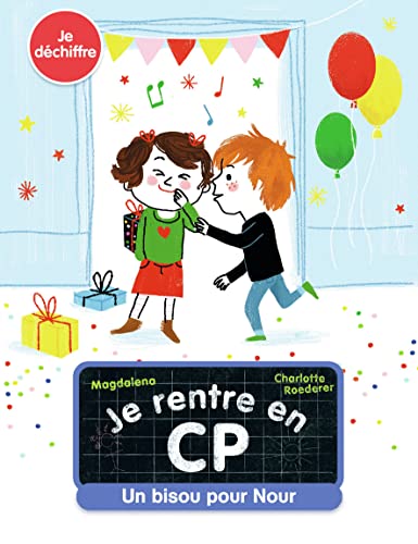 Je rentre en CP - Je déchiffre - Un bisou pour Nour