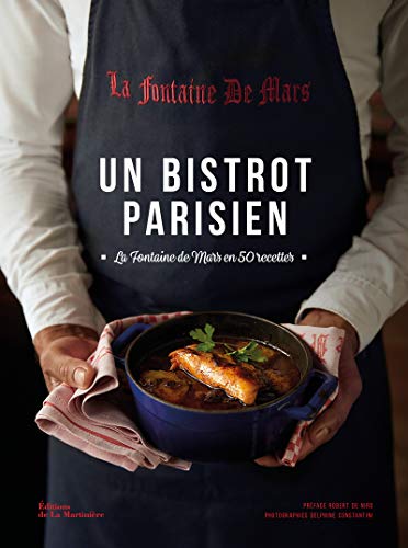 Un bistrot parisien: La Fontaine de Mars en 50 recettes