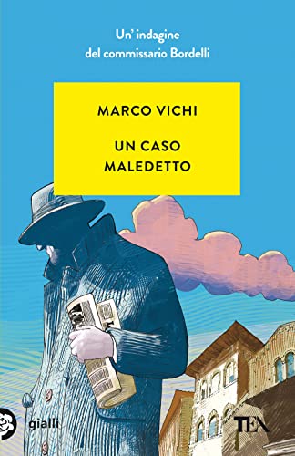 Un caso maledetto. Un'avventura del commissario Bordelli (Gialli TEA) Un caso maledetto. Un'avventura del commissario Bordelli (Gialli TEA)