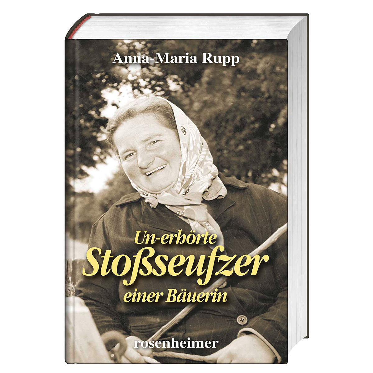Un-erhörte Stoßseufzer einer Bäuerin von Rosenheimer Verlagshaus