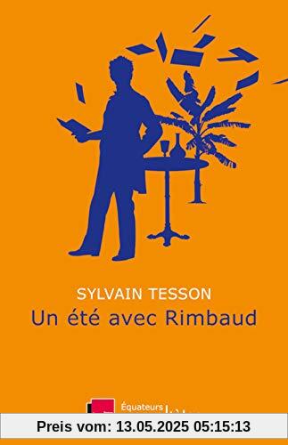 Un été avec Rimbaud Un été avec Rimbaud