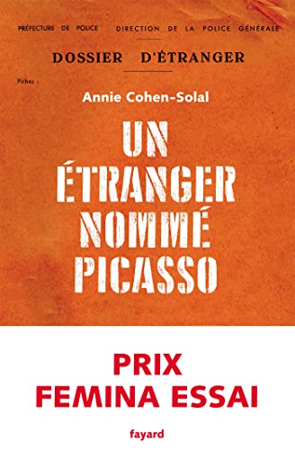 Un étranger nommé Picasso: Prix Femina Essai 2021