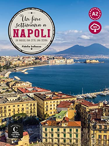 Un fine settimana a Napoli: Un viaggio, una storia, una città. Lektüre mit Audio-Online