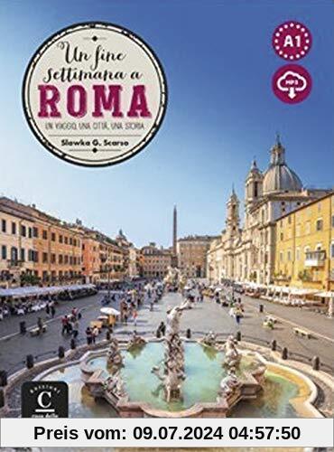 Un fine settimana a Roma: Un viaggio, una città, una storia. Lektüre + Audio-mp3 als Download