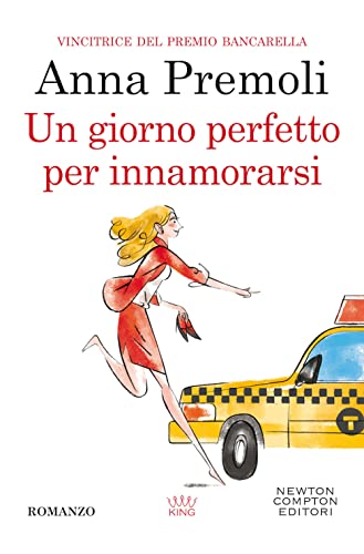 Un giorno perfetto per innamorarsi von Newton Compton Editori