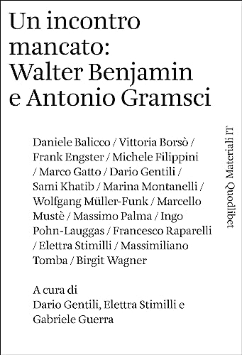 Un incontro mancato: Walter Benjamin e Antonio Gramsci (Materiali IT)