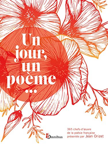 Un jour, un poème... NE: 365 chefs d'oeuvre de la poésie française von OMNIBUS
