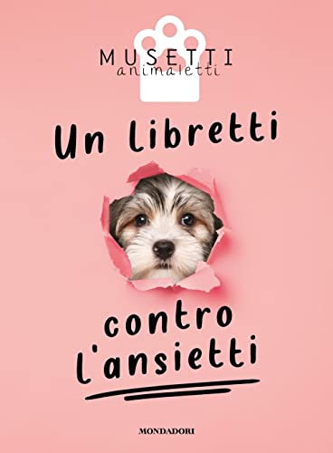 Un libretti contro l'ansietti. Ediz. illustrata (Arcobaleno) von Mondadori