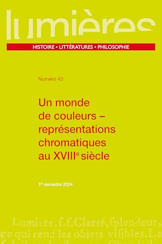 Un monde de couleurs: Représentations chromatiques au XVIIIe siècle von PU BORDEAUX
