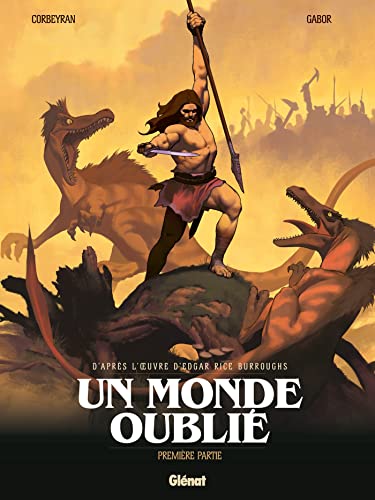 Un monde oublié - Tome 01: Première partie von GLENAT