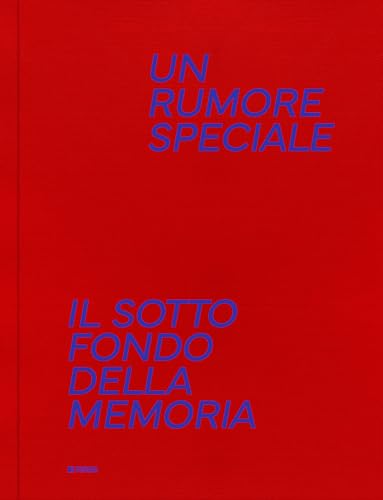 Un rumore speciale. Il sottofondo della memoria. Ediz. illustrata (Varia) von Forum Edizioni
