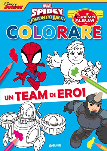 Un team di eroi. Spidey e i suoi fantastici amici. Ediz. a colori (Primo album da colorare) von Marvel Libri